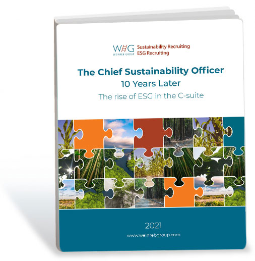 The Chief Sustainability Officer 10 Years Later: The Rise of ESG in the C-Suite. Weinreb Group Sustainability and ESG Recruiting
